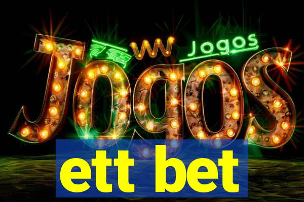 ett bet